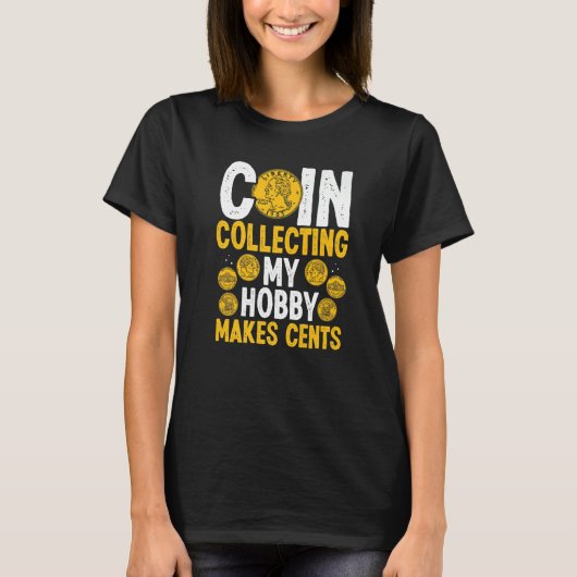 コイン収集私の趣味はセント硬貨Numismaにする Tシャツ (正面)