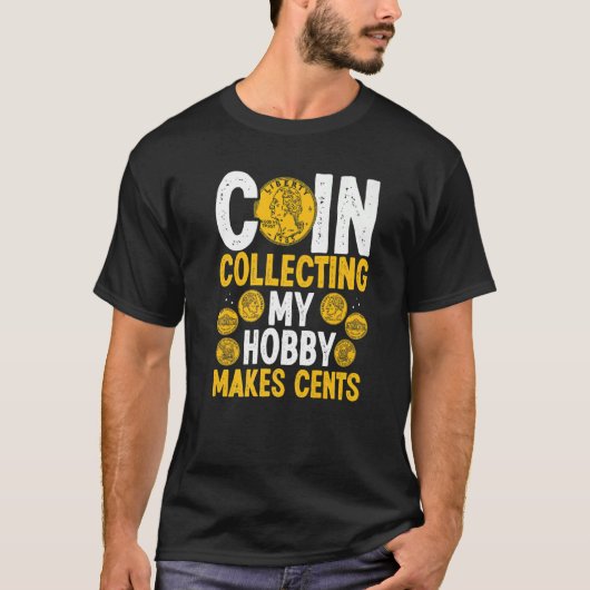 コイン収集私の趣味はセント硬貨Numismaにする Tシャツ (正面)