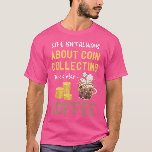 コイン収集 コーヒー コイン 貨幣収集家 コイン Tシャツ (正面)