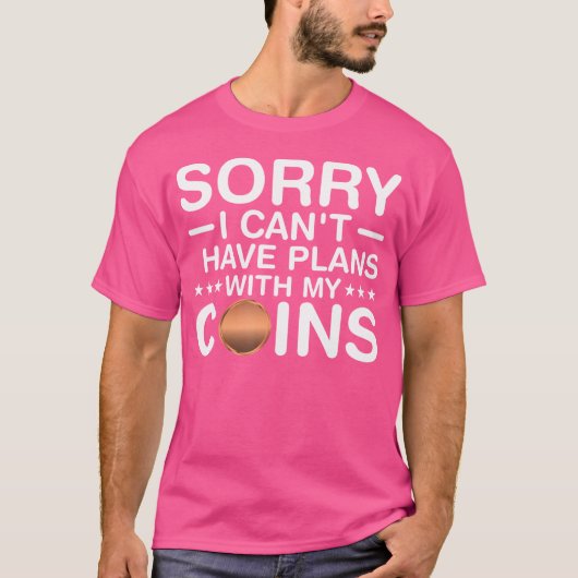 コイン収集 私のコインには計画がある おもしろN Tシャツ (正面)
