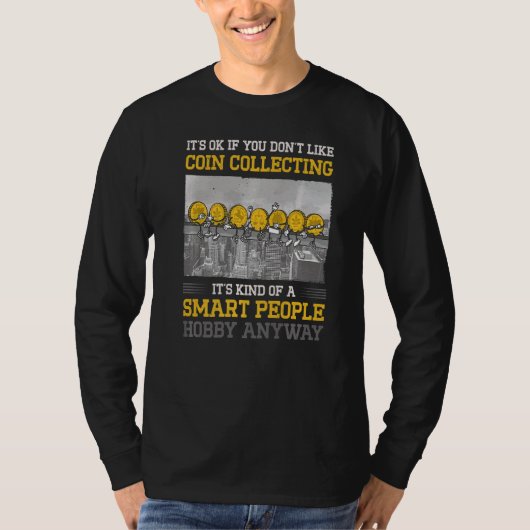 コインCもしを集めるのが好きじゃなくても大丈夫 Tシャツ (正面)
