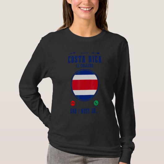 コスタリカが呼んでいる、そして私は行かねばならない コスタリカ人 Tシャツ (正面)
