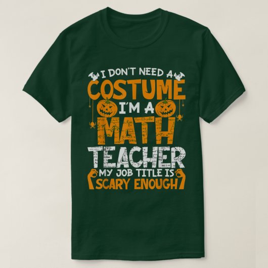 コスチュームは必要ないIm数学先生ハロウィーンPa Tシャツ (デザイン正面)