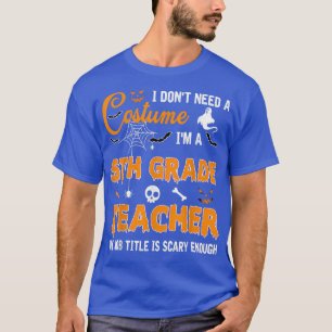 コスチュームは要らない5年生の先生ハロ Tシャツ