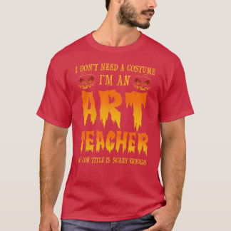コスチュームアート先生ハロウィーンは必要ない Tシャツ
