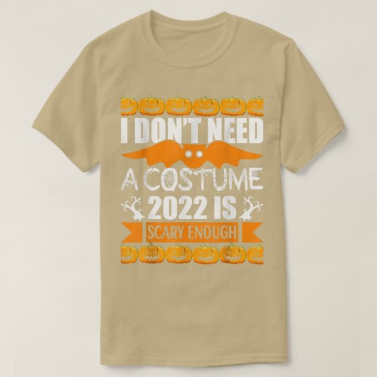 コスチューム2022は必要ないから怖いんだおもしろい。 Tシャツ (デザイン正面)