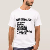 コスト見積もりTシャツギフト/プレゼント、おもしろい引用文 Tシャツ (正面)