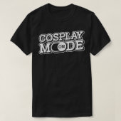 コスプレモードオンオタクマンガジャパンアニメコスプレイヤー Tシャツ (デザイン正面)