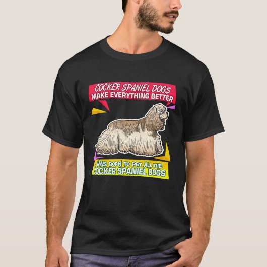 コッカースパニエル犬犬がペットの飼い方を向上 Tシャツ (正面)