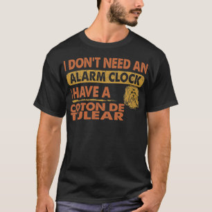 コトン・ド・トゥリアの目覚まし時計は要らない Tシャツ