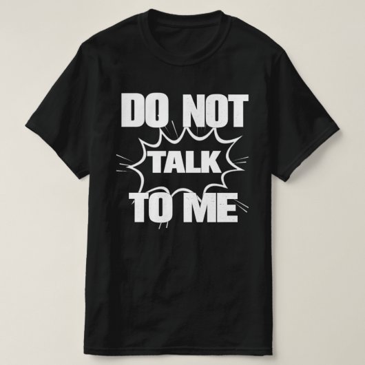 コミック風爆発デザインで「私に話しかけないで」と面白おかしく表現 Tシャツ (デザイン正面)