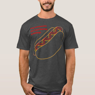コミュニストだけがホットドッグTシャツにケチャップを付けない Tシャツ