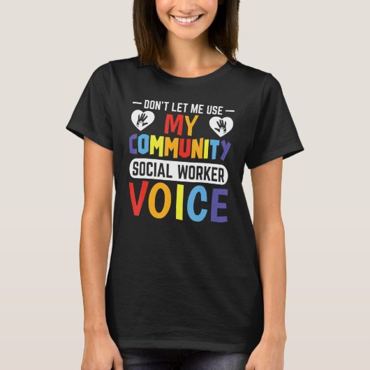 コミュニティのソーシャルワーカーの声を使用しない Tシャツ (正面)