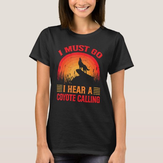 コヨーテのジョークを聞きに行かなきゃ狩り Tシャツ (正面)