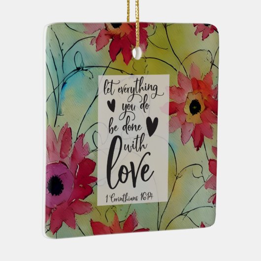 コリントの第一 16:14 愛をもってすべてのことが行われますように セラミックオーナメント (右)