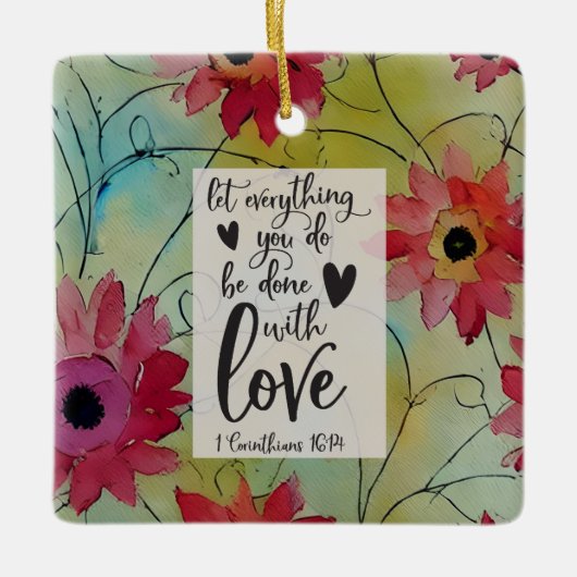 コリントの第一 16:14 愛をもってすべてのことが行われますように セラミックオーナメント (正面)