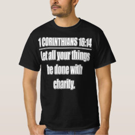 コリント人への第一の手紙 16:14 すべてのことを愛をもって行いなさい... Tシャツ