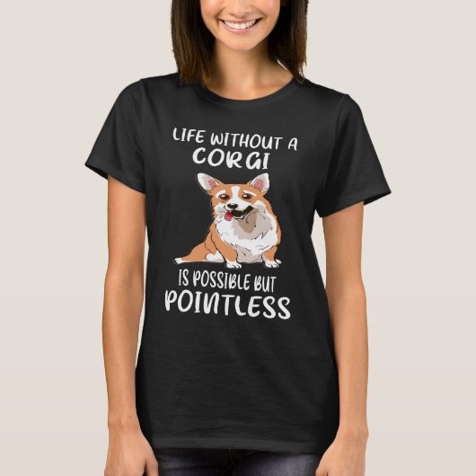 コルギのない生活は可能だが無意味である(13) Tシャツ (正面)