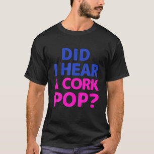 コルクの音は聞こえポップ・アートのたかおもしろいバブリー愛好家のお祝い Tシャツ