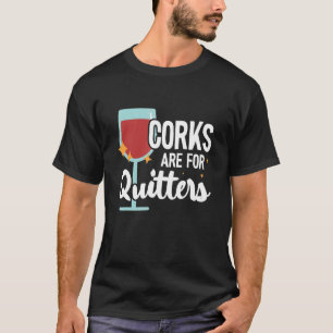 コルクは酒を飲む人を冷やすためのものだ Tシャツ