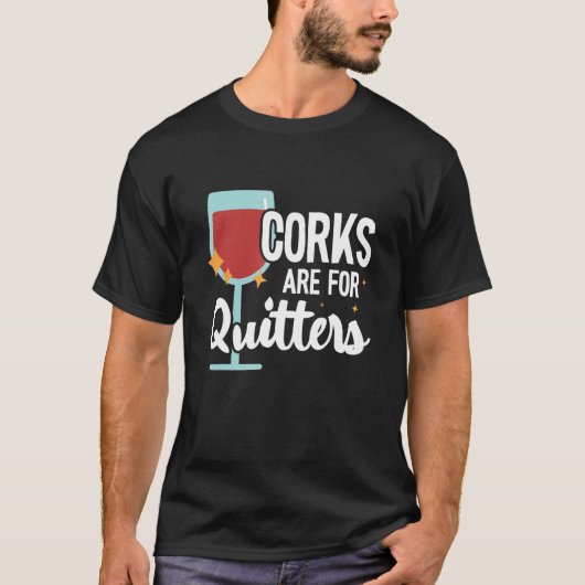 コルクは酒を飲む人を冷やすためのものだ Tシャツ (正面)