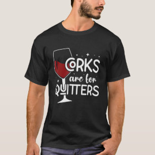 コルクは酒を飲む人を冷やすためのものだ Tシャツ