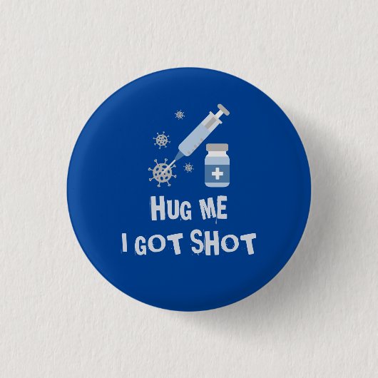 コロナワクチン接種を受け得た「Hug me, I shot」 缶バッジ (正面)