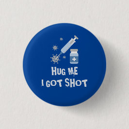 コロナワクチン接種を受け得た「Hug me, I shot」 缶バッジ