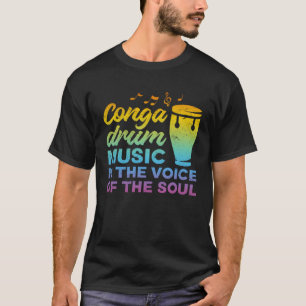 コンガドラム音楽はソウルコンガDの声 Tシャツ