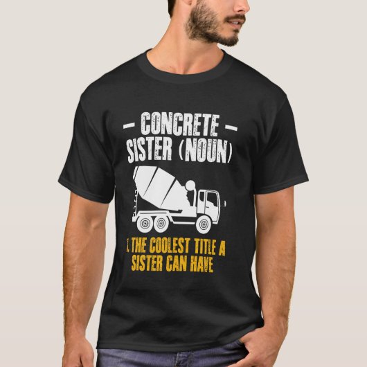 コンクリート労働者の姉妹の定義 Tシャツ (正面)