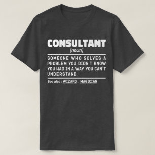 コンサルタント名詞コンサルティング上級労働者ことわざ Tシャツ