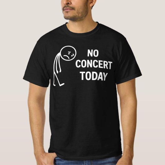 コンサートは今日ない 悲しい棒人間 音楽好き Tシャツ (正面)