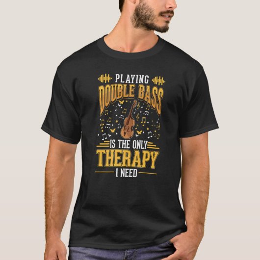 コントラバス療法 コントラバス奏者 ダブルベース奏者 Tシャツ (正面)