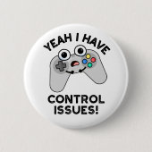 コントロールの問題があるおもしろいええビデオゲームのPun 缶バッジ (正面)