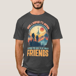 コンパスを持参して友達家族を食べないようにしよう Tシャツ