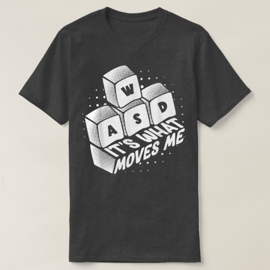 コンピュータおたくIゲーマーキーボードI WASD Its What Mov Tシャツ (デザイン正面)