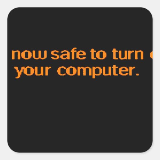 コンピュータの電源を切るのは安全だ スクエアシール (正面)