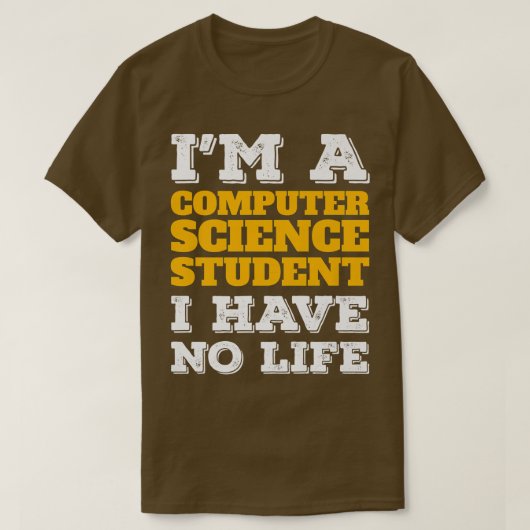 コンピュータサイエンス学生No Lifeコンピュータサイエンス Tシャツ (デザイン正面)