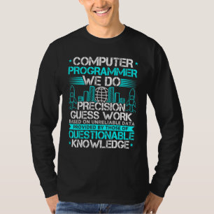 コンピュータプログラマPrecision Guess Workを行う Tシャツ
