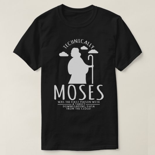 コンピューターおたくのMosesがTaを持つ最初の人だった Tシャツ (デザイン正面)