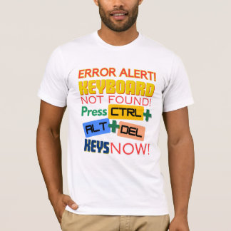 コンピューターキーボードが見つかりません! Tシャツ