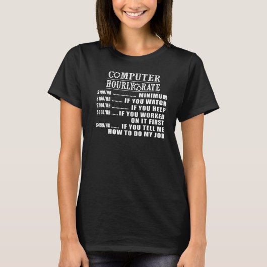コンピュータ修理の時給テクニカルサポート労働者 Tシャツ (正面)