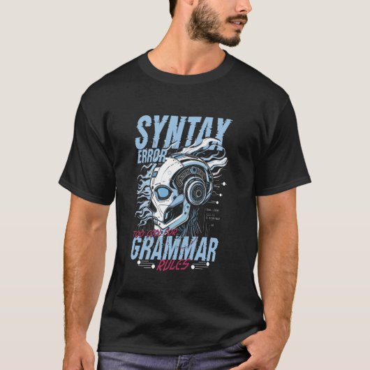 コンピュータ言語学者 構文エラー 文法が古すぎ Tシャツ (正面)