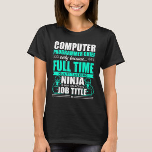 コンピュータ・プログラマー数々ののチーフ・タスク処理忍者 Tシャツ