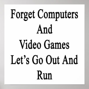 コンピ忘れュータやビデオゲームが出て行こう ポスター