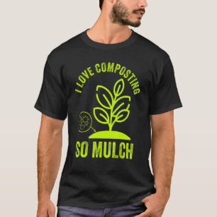 コンポストI大好きコンポスト専門家コンポジターワーム Tシャツ