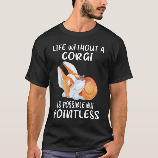 コーギーがいなくても生きていくことは可能だけど意味がない 24 Tシャツ (正面)