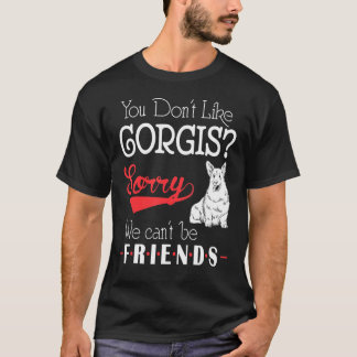 コーギーが好きじゃなくて友達になれなくて Tシャツ
