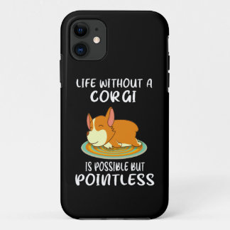 コーギーのいない人生はあり得るが、意味がないだろう 21 iPhone 11 ケース