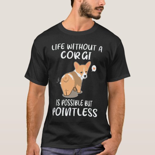 コーギーのいない人生は可能だけど意味がない C Tシャツ (正面)